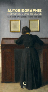 Autobiographie. Mémoires d'une recluse - Moutzan-Martinengou Elisavet ; Arnoux-Farnoux Luci