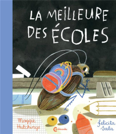 La Meilleure des écoles - Hutchings Maggie ; Sala Felicita ; Chognard Gérald