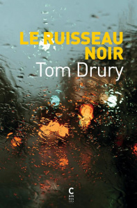 Le Ruisseau noir - Drury Tom ; Richard Nicolas