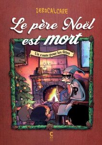 Le père Noël est mort. Un conte pour les fêtes - Zerocalcare