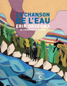 La chanson de l'eau - Orsenna Erik ; Mihindou Maya