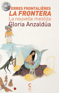 Terres frontalières - La Frontera. La nouvelle mestiza - Anzaldua Gloria ; Bacchetta Paola ; Dufour Nino S.