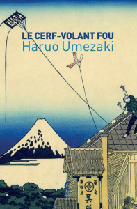 Le Cerf-Volant fou - Umezaki Haruo ; Lalloz Jacques