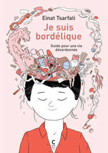 Je suis bordélique. Guide pour une vie désordonnée - Tsarfati Einat