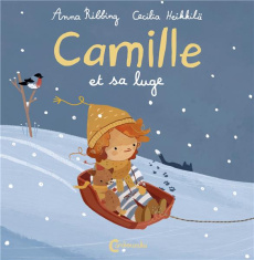 Camille et sa luge - Ribbing Anna ; Heikkilä Cecilia ; Renaud Catherine