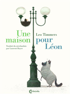 Une maison pour Léon - Timmers Leo ; Bayer Laurent