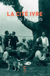 La Cité ivre - Patatzis Sotiris ; Lacarrière Jacques