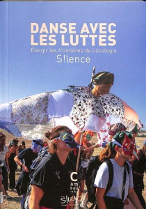 Silence : Danse avec les luttes. Elargir les frontières de l'écologie - Gamblin Guillaume ; Selek Pinar