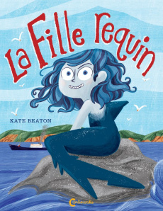 La fille requin - Beaton Kate ; Chognard Géraldine
