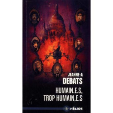 Humain.e.s, trop humain.e.s - Debats Jeanne-A