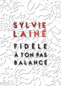 Fidèle à ton pas balancé - Lainé Sylvie ; Francescano Gilles