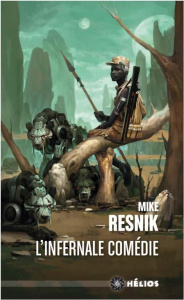 L'infernale comédie. L'intégrale - Resnick Mike ; Carissimo Luc