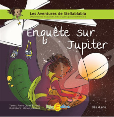 Les aventures de Stellablabla/Enquête sur Jupiter / Enquête sur Jupiter - Errard Anne-Claire;Errard Marie-Lys