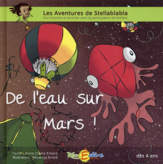 Les aventures de Stellablabla/De l'eau sur Mars! / De l'eau sur Mars! - Errard Anne-Claire;Errard Marie-Lys