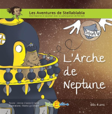 Les aventures de Stellablabla/L'arche de Neptune / L'arche de Neptune - Errard Anne Claire;Errad Marie Lys
