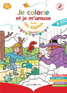 Je colorie et je m'amuse avec les Alphas. Après l'école - Huguenin Claude ; Tessier Thomas