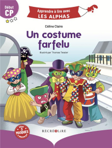 Un costume farfelu. Début CP - Claire Céline ; Tessier Thomas