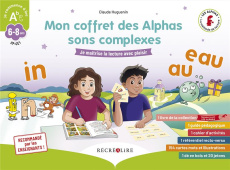 Mon coffret des Alphas sons complexes. Méthode de lecture CP CE1 - Huguenin Claude ; Dubois du Nilac Olivier ; Tessie