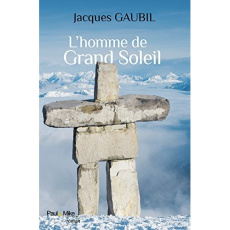 L'homme de Grand Soleil - Gaubil Jacques