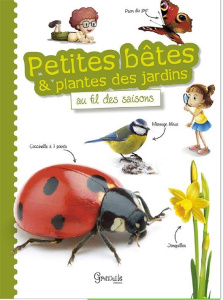 Petites bêtes et plantes des jardins au fil des saisons - Dupérat Maurice