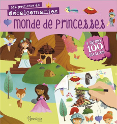 Monde de princesses. Avec 4 décors et 100 décalcos - Lescoat Elen