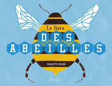 Le livre des abeilles - Milner Charlotte ; Vattaire Marie