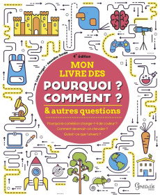 Mon livre des pourquoi ? comment ? et autres questions. 4e édition - Pouget Lucie ; Gardie Amandine