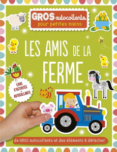 Les amis de la ferme. De gros autocollants et des éléments à détacher - Lynch Stuart