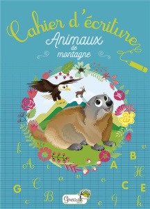 Cahier d'écriture animaux de montagne - COLLECTIF