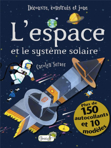 L'espace. Plus de 150 autocollants et 10 modèles - Scrace Carolyn ; Wood Steve ; Moncoq Célia ; Clark