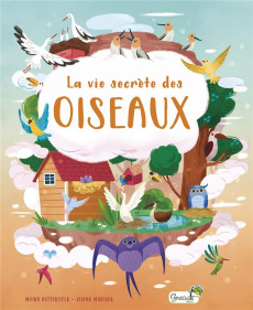La vie secrète des oiseaux - Butterfield Moira ; Mineker Vivian ; Laudereau Ann
