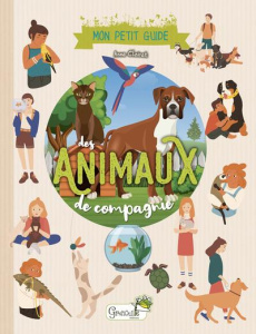 Mon petit guide des animaux de compagnie - Clairet Anne