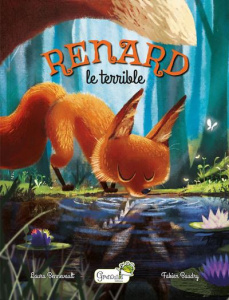 Renard le terrible - Bennevault Laura ; Baudry Fabien