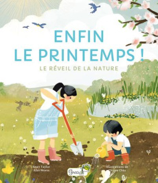 Enfin le printemps ! Le réveil de la nature - Taylor Sean ; Morss Alex ; Chiu Cinyee ; Thomas Ma