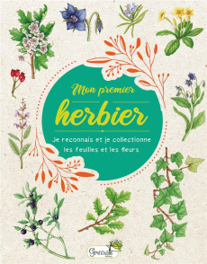 Mon premier herbier. Je reconnais et je collectionne les feuilles et les fleurs - Barsotti Renzo