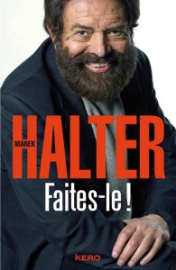 Faites-le ! Une mémoire engagée - Halter Marek