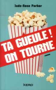 Ta gueule on tourne - Parker Jade-Rose