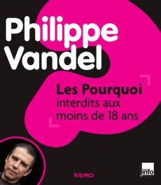 Les Pourquoi interdits aux moins de 18 ans - Vandel Philippe