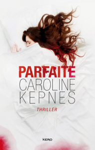Parfaite - Kepnes Caroline ; Peretti Camille de