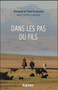 Dans les pas du fils - François Renaud ; François Tom ; Labayle Denis