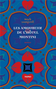 Les amoureux de l'Hôtel Montini - Lamprell Mark ; Maupeou Amélie de