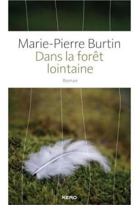 Dans la forêt lointaine - Burtin Marie-Pierre