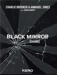 Black Mirror [inside - Brooker Charlie ; Jones Annabel ; Arnopp Jason ; M