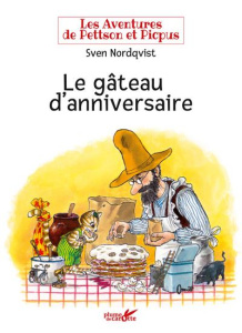 Les aventures de Pettson et Picpus : Le gâteau d'anniversaire - Nordqvist Sven ; Paludis Paul