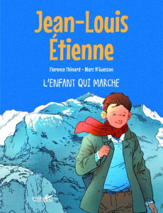 L'enfant qui marche - Etienne Jean-Louis ; Thinard Florence ; N'Guessan