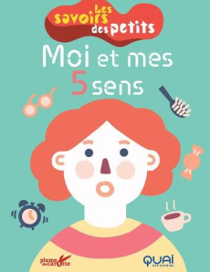 Moi et mes cinq sens - Sabbagh Clémence ; Grappe Margaux