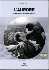L'aurore (Sunrise - A Song of Two Humans, 1927) de Friedrich Wilhelm Murnau - Spila Piero ; Gorre Laura