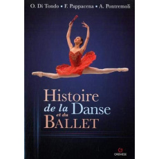 Histoire de la danse et du ballet - Di Tondo Ornella ; Pappacena Flavia ; Pontremoli A