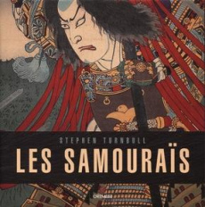 Les samouraïs - Turnbull Stephen ; Da Cunha Joëlle