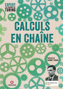 Calculs en chaîne - Turing Dermot ; Bertin Flavie